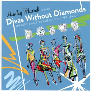 Divas Without Diamonds:The Best Female Singers You Ever Heard! - V/A - Música - HDM RECORDS - 0901771201026 - 19 de agosto de 2016