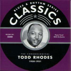 1950-1951 - Todd Rhodes - Música - Classics R&B - 3307510504026 - 2 de outubro de 2002