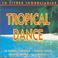 Cover for Tropical Dance · La Bamba - Tequila - Reggae Night - Charlie Brown ? (CD)