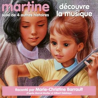 Cover for Marlier / Delahaye / Barrault,marie-christine · Martine Decouvre La Musique (CD) (2011)