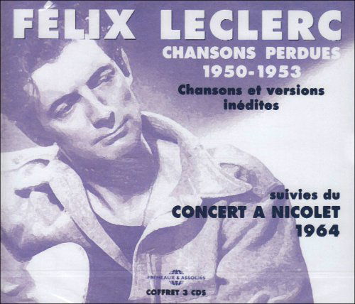 Chansons Perdues 1950-53 - Felix Leclerc - Música - FREMAUX - 3561302523026 - 1 de novembro de 2008