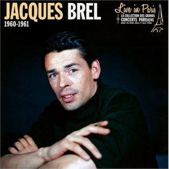 Live In Paris 1960-1961 (Contient Inedits) - Jacques Brel - Musik - FREMEAUX & ASSOCIES - 3561302565026 - 14 september 2018