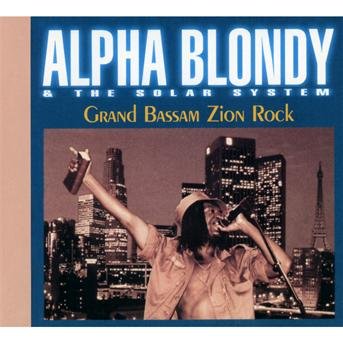 Cover for Alpha Blondy · Grand Bassam Zion Rock (CD) (2011)