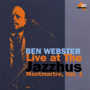 Live at Jazzhus - Ben Webster - Musik - JAZZ COLOURS - 4002587471026 - 13 maj 1996