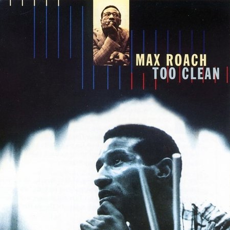 Cover for Max Roach · Too Clean (CD) (2016)