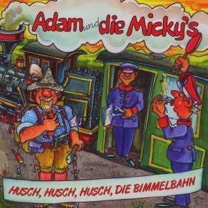 Cover for Adam &amp; The Micky's · Husch, Husch, Husch, Die Bimmelbahn (CD) (2000)