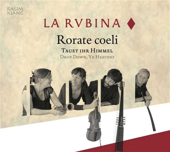 Cover for La Rubina · Rorate Coeli: Tauet Ihr Himmel (Drop Down, Ye Heavens) (CD) (2022)