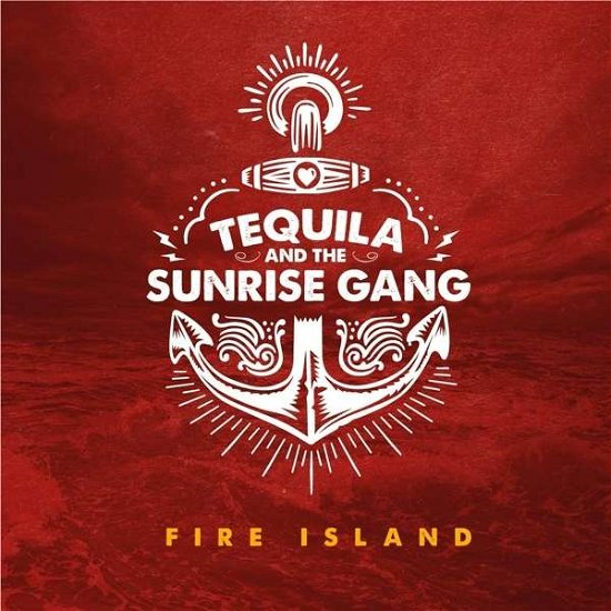 Fire Island - Tequila and the Sunrise Gang - Musik - UNCLE M - 4024572947026 - 29 april 2016