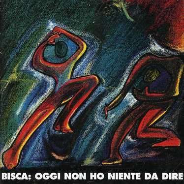 Cover for Bisca · Oggi Non Ho Niente Da Dire (CD) (2005)