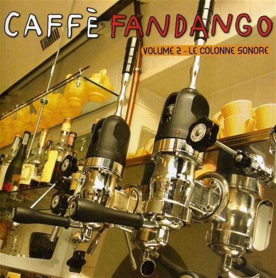 Cover for Caffe' Fandango · Caffe' Fandango-soundtracks - Vol. 2-caffe' Fandango-soundtracks (CD)