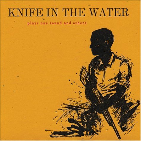 Cover for Knife in the Water · Plays One Sound &amp; Others (CD) [Digipak] (1999)