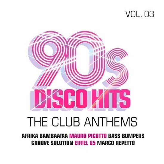 90s Disco Hits Vol.3-the Club Anthems - V/A - Musikk -  - 4032989212026 - 27. november 2020