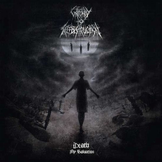 Cover for Gateway to Selfdestruction · Death / My Salvation (CD) (2017)