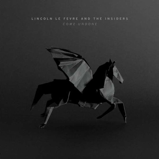 Come Undone (ltd Silver Vinyl) - Lincoln Le Fevre & The Insiders - Music - POISON CITY RECORDS - 4059251123026 - August 11, 2017