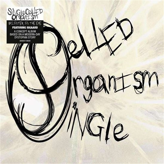 Cover for Single Celled Organism · Splinter In The Eye (CD) (2018)