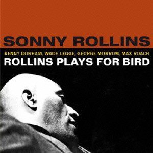 Cover for Sonny Rollins · Rollins Plays for Bird +5 (CD) [Japan Import edition] (2015)