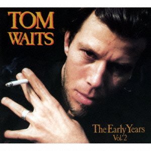 Cover for Tom Waits · The Early Years. Vol.2 (CD) [Japan Import edition] (2015)