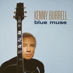 Cover for Kenny Burrell · Blue Muse (CD) (2003)
