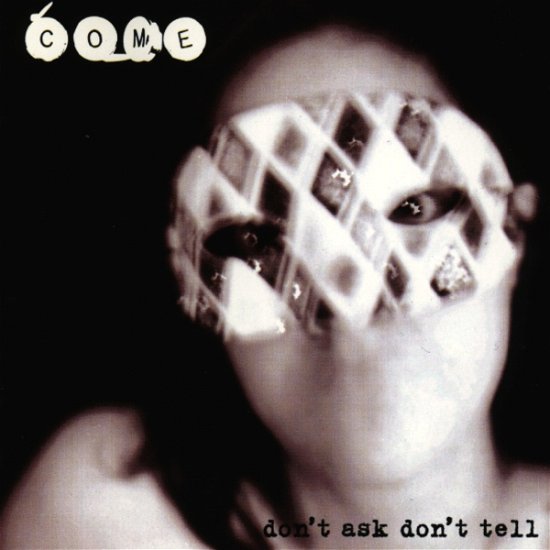 Cover for Come · Come-donâ´t Ask Donâ´t Tell (CD) (1999)