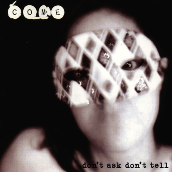 Come-don´t Ask Don´t Tell - Come - Music - Beggars Banquet - 5012093916026 - April 26, 1999