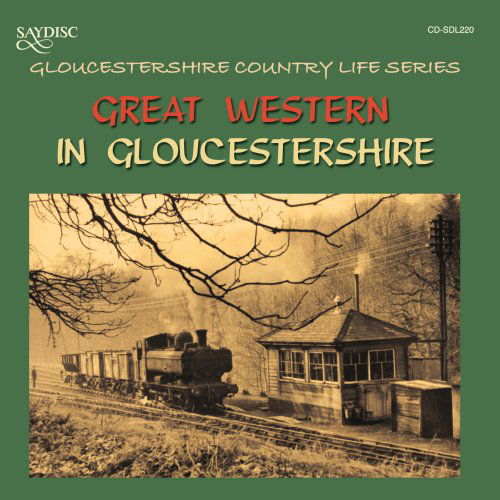 Great Western in Gloucestershire Country Life / Va - Great Western in Gloucestershire Country Life / Va - Musikk - SAYDISC - 5013133422026 - 26. juni 2007