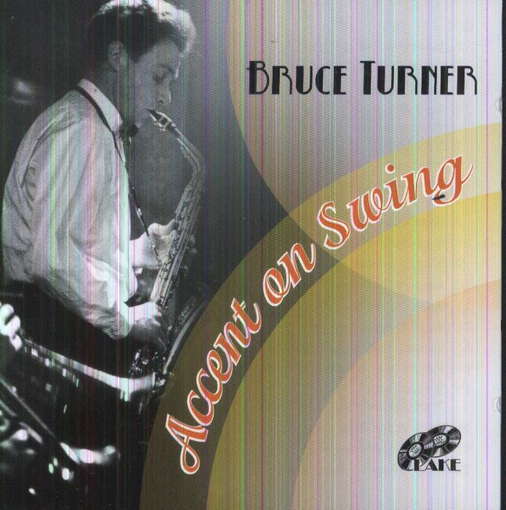 Cover for Bruce Turner · Accent on Swing (CD) (2012)