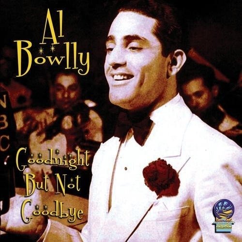 Cover for Al Bowlly · Goodnight but Not Goodbye (CD) (2019)