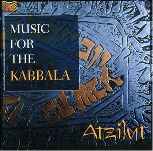 Music for the Kabbala - Atzilut - Muzyka - ARC Music - 5019396201026 - 11 lipca 2006