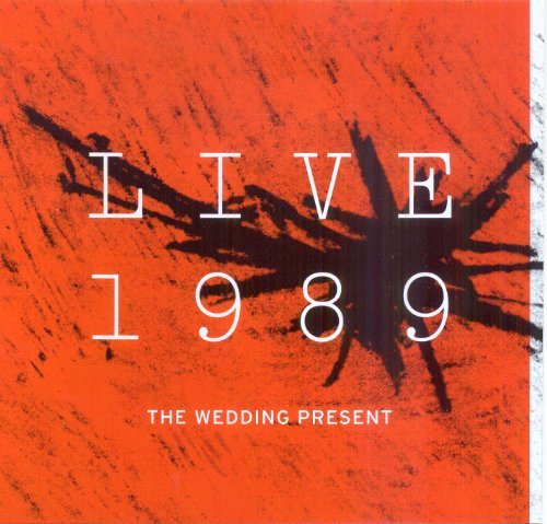 Live 1989 - Wedding Present - Musiikki - SCOPITONES - 5024545603026 - maanantai 18. lokakuuta 2010