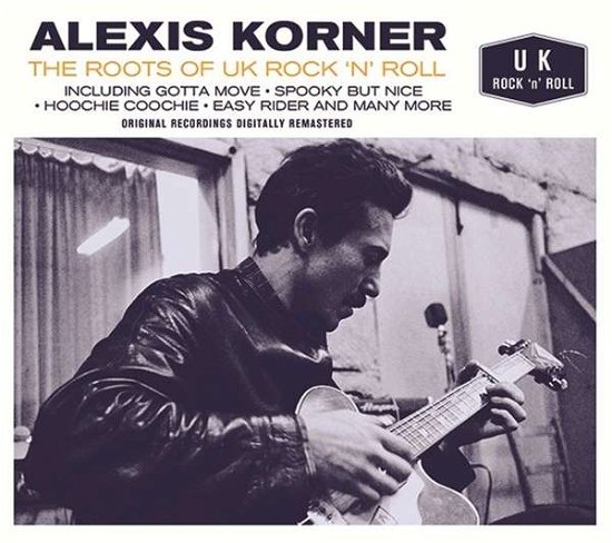 Cover for Alexis Korner · Roots Of UK Rock 'N' Roll (CD)