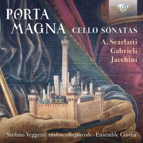 Ensemble Cordia / Stefano Veggetti · A. Scarlatti / Gabrieli / Jacchini - Porta Magna: Cello Sonatas (CD) (2019)