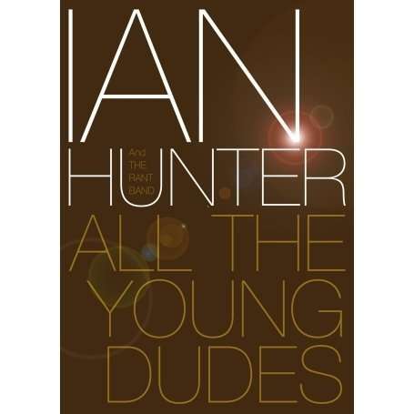 All The Young Dudes - Ian Hunter - Movies - SECRET RECORDS - 5036436027026 - August 10, 2009