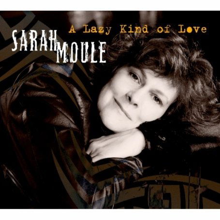 Cover for Sarah Moule · Lazy Kind of Love (CD) (2009)