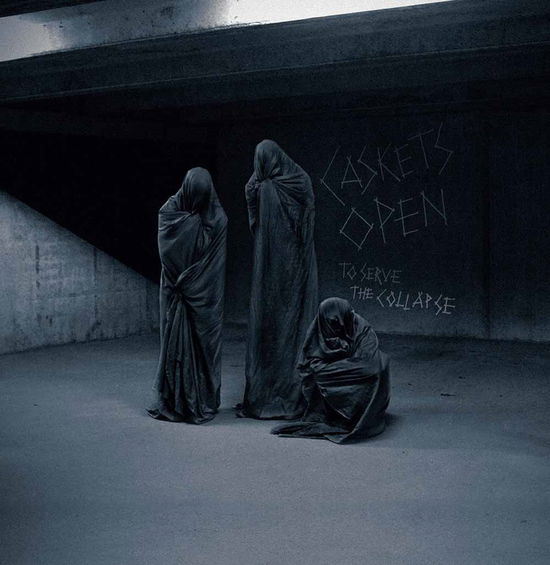 Cover for Caskets Open · To Serve the Collapse (CD) (2015)