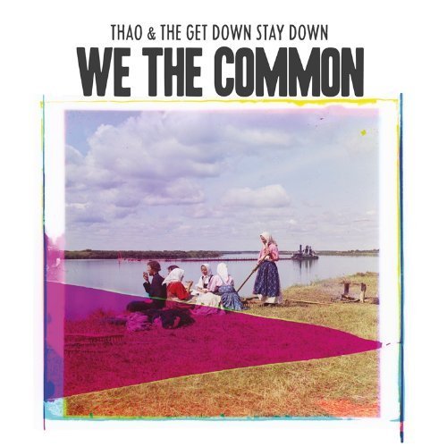 Cover for Thao &amp; The Get Down Stay Down · We The Common (CD) (2013)