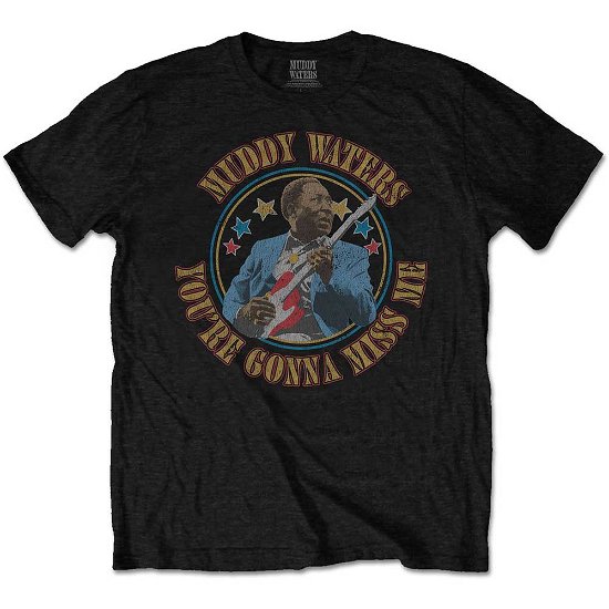 Muddy Waters Unisex T-Shirt: Gonna Miss Me - Muddy Waters - Koopwaar -  - 5056170642026 - 
