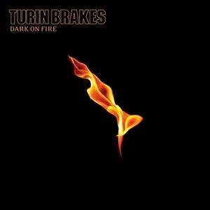 Dark On Fire - Turin Brakes - Music - CAPITOL - 5099950139026 - October 16, 2007