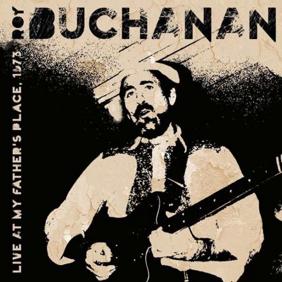 Roy Buchanan · Live At My Father's Place, 1973 (CD) (2015)