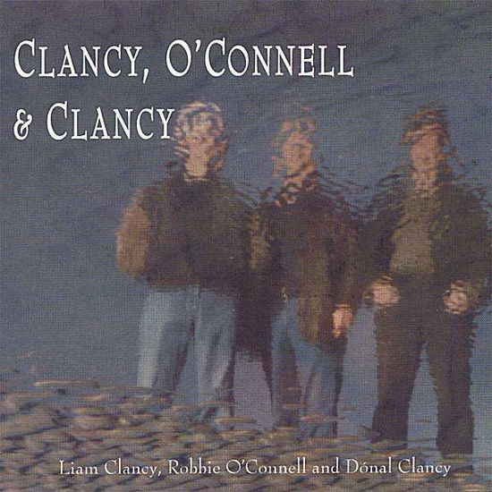 Cover for Liam Clancy · Clancy O'connell &amp; Clancy (CD) (2005)