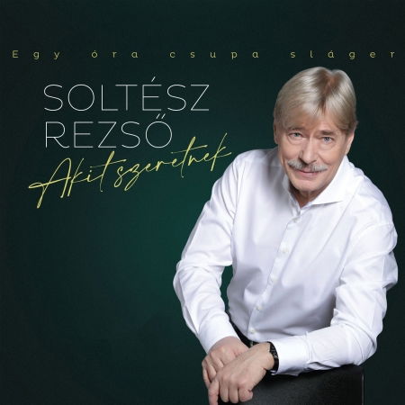 Cover for Soltész Rezs? · Akit szeretnek (CD)