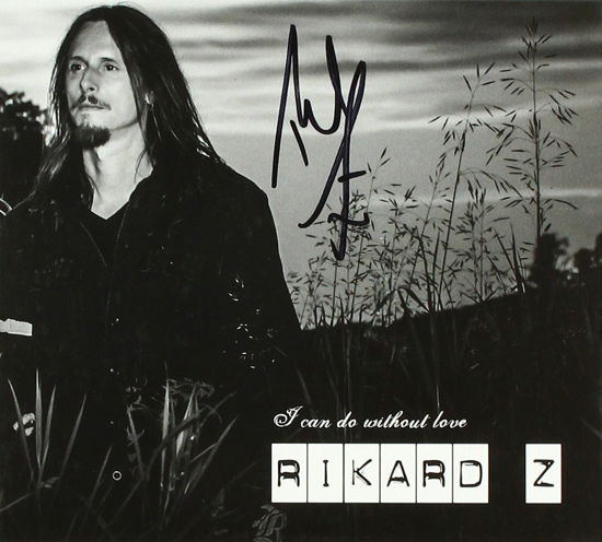 I Can Do Without Love - Rikard Z - Música - Zander Recordings - 7393210553026 - 11 de março de 2016