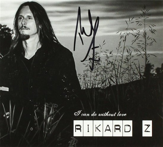 Rikard Z · I Can Do Without Love (CD) (2016)