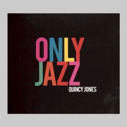 Q-only Jazz - Quincy Jones - Música - ENTE - 7798136573026 - 14 de março de 2013