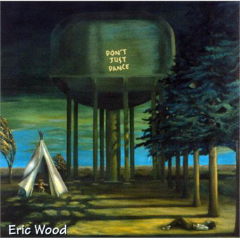 Cover for Eric Wood · Eric Wood - Don T Just Dance (CD) (2019)