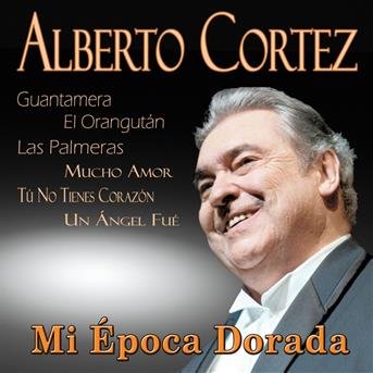Cover for Alberto Cortez · Alberto Cortez - Mi Epoca Dorado (CD)
