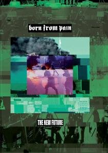 The New Future - Born from Pain - Musik - GSR MUSIC - 8715392908026 - 20. august 2012