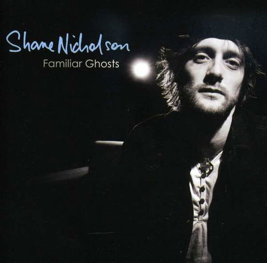 Cover for Shane Nicholson · Shane Nicholson-familiar Ghost (CD) (2010)