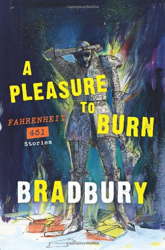 A Pleasure to Burn: Fahrenheit 451 Stories - Ray Bradbury - Livros - HarperCollins - 9780062071026 - 2 de agosto de 2011