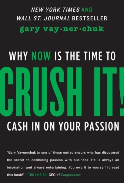 Cover for Gary Vaynerchuk · Crush It!: Why NOW Is the Time to Cash In on Your Passion (Paperback Book) [International edition] (2013)