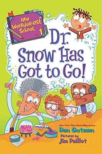 My Weirder-est School #1 : Dr. Snow Has Got to Go! - Dan Gutman - Bøger - HarperCollins - 9780062691026 - 8. januar 2019